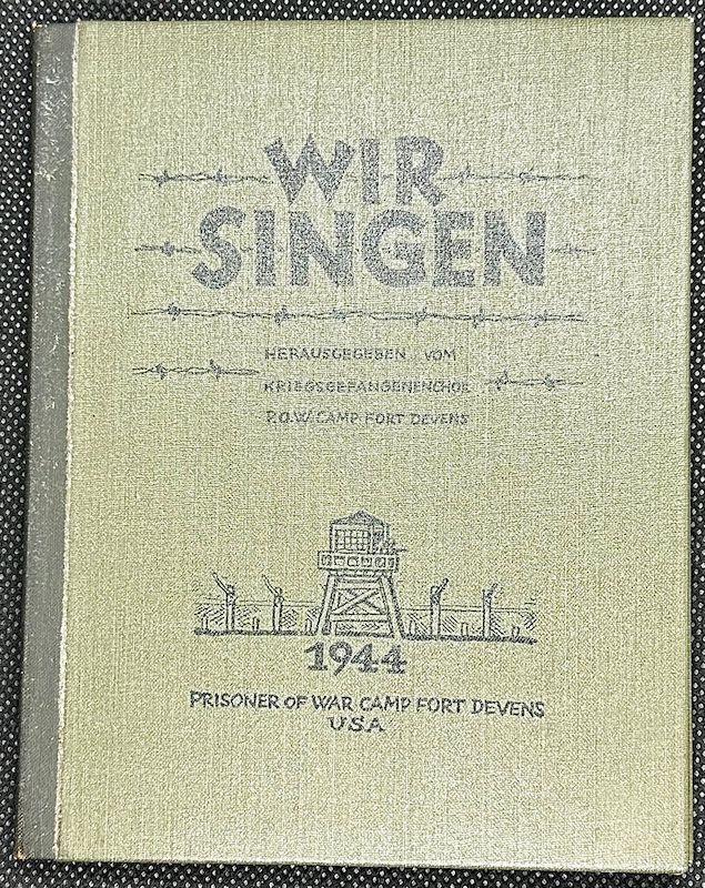 WWII German POW Made Book - "Wir Singen/We Are Singing" Prisoner of War Camp Fort Devens USA - Rare German POW Made Book